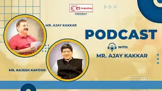 The C1 Podcast with Mr. Ajay Kakar | Hosted by Mr. Rajesh Kapoor