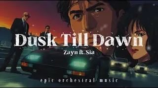Zayn ft. Sia &ndash; Dusk Till Dawn (Epic Orchestral Music)