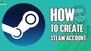 How To Create Steam Account Properly? Easy, New Way And Fast Process