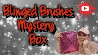 Blinged Brushes Mystery Box @blingedbrushes #blingedbrushes