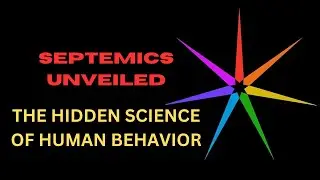 Septemics EXPOSED: The 35 Scales That Predict Human Behavior (First Global Round Table)