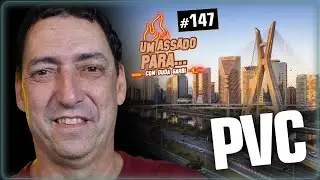 UM ASSADO PARA... PVC | #147