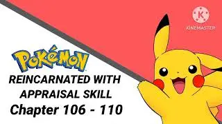 Pokemon Reincarnated with appraisal skill Chapter 106-110 | #anime #pokemon #fanfiction