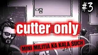 MINI MILITIA CUTTER ONLY GAMEPLAY || CUTTER ONLY GAMEPLAY #3 || MINI MILITIA || MINI MILITIA DA2