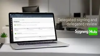 How to delegate signing documents with SigningHub