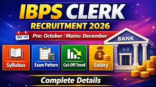 IBPS Clerk Vacancy 2026 | IBPS Clerk Eligibility, Exam Pattern, Preparation Strategy & Notification