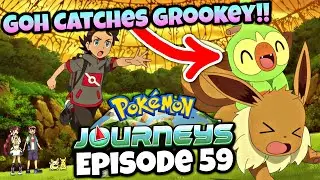 GOH CATCHES GROOKEY!! | Pok&eacute;mon (2019) Journeys Episode 59 Review, Reaction, & Discussion