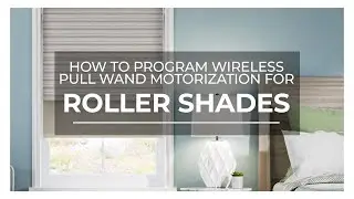 How to Program Wireless Pull Wand Motorization for Double Roller Shades | SelectBlinds.com