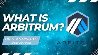 What Is ARBITRUM? | $ARB Cryptocurrency Easy Explained