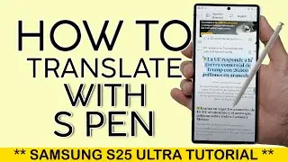 How to Translate on Samsung S25 Ultra With S Pen 2025