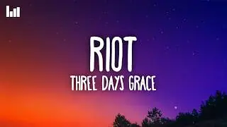 Three Days Grace - Riot (Lyrics)