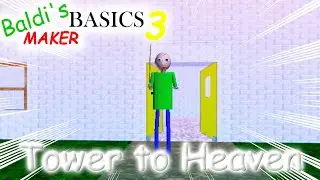 Tower to Heaven | Baldi's Basics Maker 3 (Featured Levels)