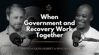 When Government and Recovery Work Together: Jacques Gilbert & Hollan Steen