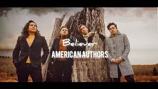 American Authors - Believer (Lyrics)