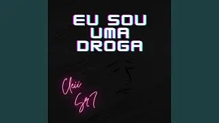 Eu Sou uma Droga