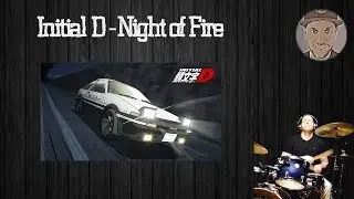 Initial D - Night of Fire (SP Blind Drum Cover)