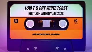 LTV Bootleg | Whiskey Jax 2023