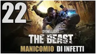 22 DYING LIGHT THE BEAST: Прохождение игры (ITA - PC - Il Manicomio)
