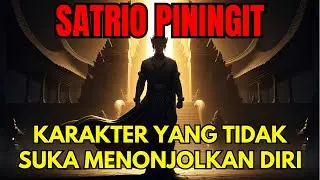 SATRIO PININGIT Tidak Suka Menonjol‼️ Inilah Karakter Aslinya