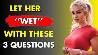 3 Questions That Make Women Instantly Attracted to You