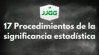 17 Procedimientos de la significancia estad&iacute;stica
