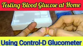 Blood Glucose Test at Home || Using Control D Glucometer machine
