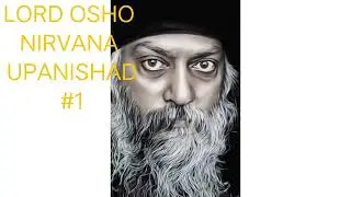 Lordoshorajanish | ओशो-निर्वाण उपनिषद |EP-01|Osho Hindi gyanmala|spiritual philosophy