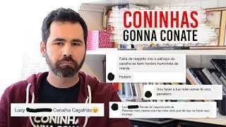 Coninhas Gonna Conate - Comentários Ofensivos