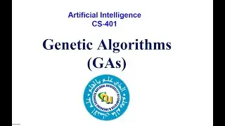 Local Search and Optimization - Genetic Algorithms  (GAs)