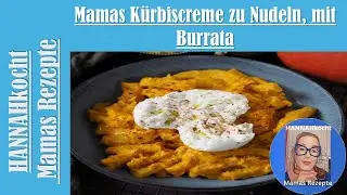 K&uuml;rbiscreme zu Nudeln mit Burrata, sehr k&ouml;stlich. Meine Kinder waren begeistert. Einfach nur gut!