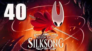 Hollow Knight: Silksong - Lets Play Part 40: Cogwork Core