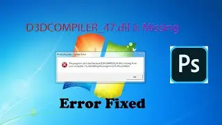 D3DCOMPILER_47.dll file is missing while opening photoshop - Tamil