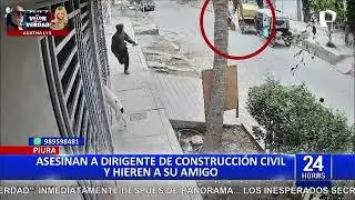 Sicario asesina a dirigente de construcci&oacute;n civil en Piura y deja a su amigo gravemente herido