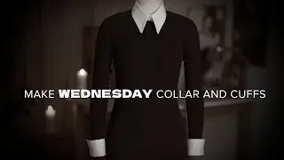 Make Wednesday Collar and Cuffs