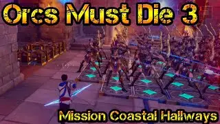 Orcs Must Die 3 - Mission Coastal Hallways