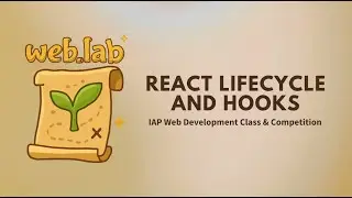 MIT web.lab (6.962) - Day 3: React Lifecycle and Hooks (pt. 2)