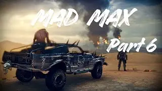 Mad Max Part 6 I Mission Progress & Wasteland Challenges