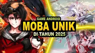 8 Game Android Moba Unik Terbaik Di 2025