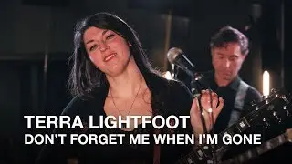 Terra Lightfoot | Don't Forget Me When I'm Gone (Glass Tiger cover) | Junos 365 Sessions