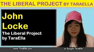 John Locke | The Liberal Project | TaraElla Report S7