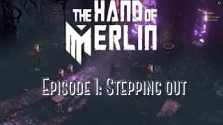 Hand of Merlin : Full Campaign Episode 1 - Stepping Out