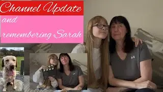 Channel Update and remembering Sarah