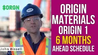 Origin Materials Completes Installation of Origin 1 Production Modules 6 Months Ahead Of Plan: ORGN