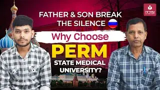 MBBS in Russia : Why Sachin and His Father Chose Perm State Medical University