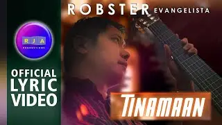 Tinamaan By Robster Evangelista (Official Lyric Video)