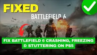 Fix Battlefield 6 Crashing, Freezing & Stuttering on PS5