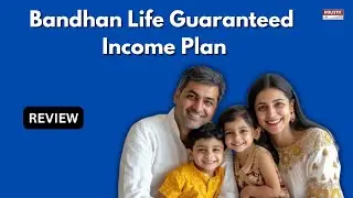 План гарантированного дохода Bandhan Life: хорошо или плохо? Подробный обзор | Целостное инвестир...
