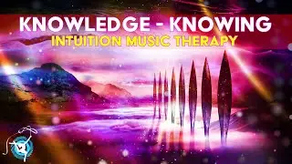 Boost Intuition Meditation Music - Knowledge To Knowing - Binaural Beats + Isochronic Tones + 852 Hz