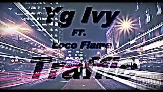 Yg Ivy Ft. Loco Flame - Traffic