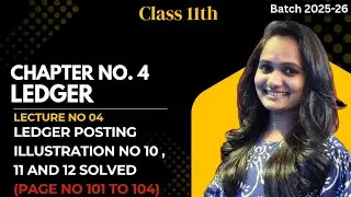 Ledger Posting | Illustration 10,11and 12 solved | page no 101 to 104 | Chapter no 4| Book-keeping |